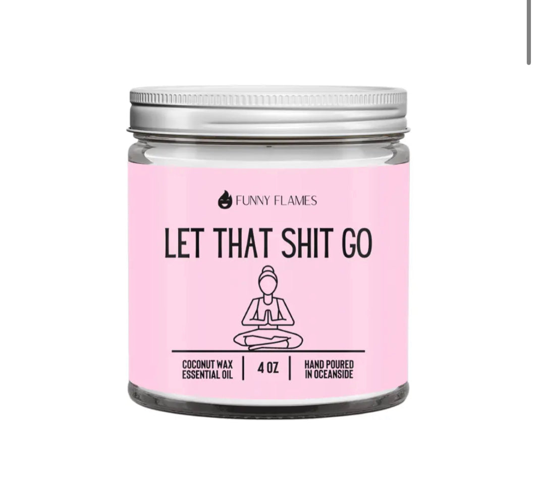 Let That Sh!t Go Candle